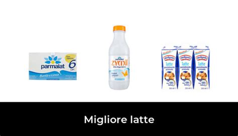 41 Migliore Latte Nel 2024 Secondo Gli Esperti