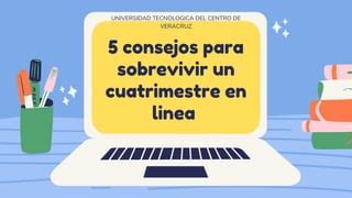 Consejos Para Sobrevivir Un Cuatrimestre En Linea Ppt