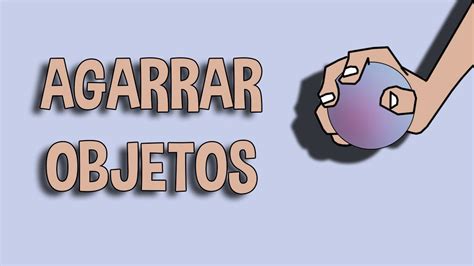 Agarrar Y Trasladar Objetos En Unity Youtube