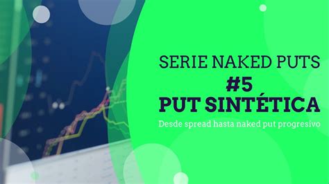 Serie Naked Puts 5 Put Sintético YouTube