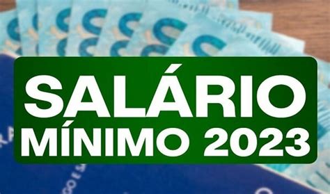 SalÁrio MÍnimo 2023 Tem Nova Previsão Para O Próximo Ano Veja O Valor Notícias Concursos