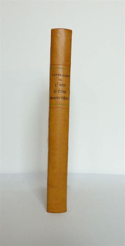 L art d être grand père de Victor Hugo Reliure d art dare