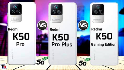 Redmi K50 Pro Vs Redmi K50 Pro Plus Vs Redmi K50 Gaming Edition Specification Comparison