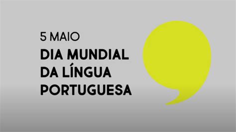 De Maio Dia Mundial Da L Ngua Portuguesa Cepe Fran A Cam Es I P