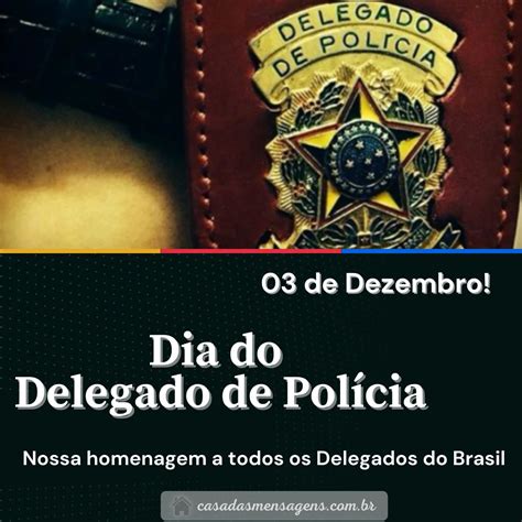 De Dezembro Dia Do Delegado De Pol Cia Casa Das Mensagens