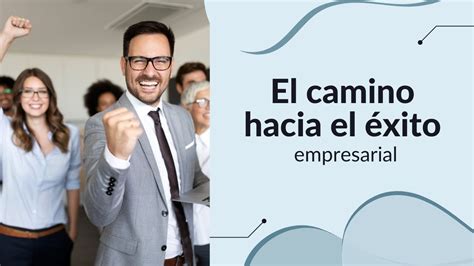 El Camino Hacia El éxito Empresarial Youtube