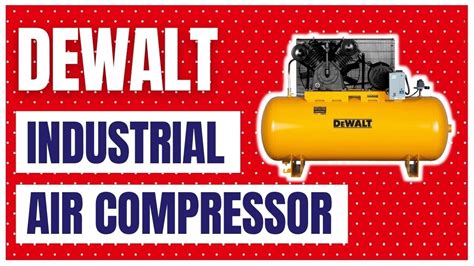 DeWalt DXCMH9919910 Two Stage Cast Iron Industrial Air Compressor YouTube