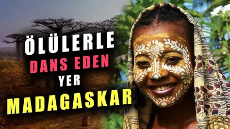 Ölülerle Dans Eden Kabile Fakir Ama Cennet Ülke Madagaskar Belgeseli