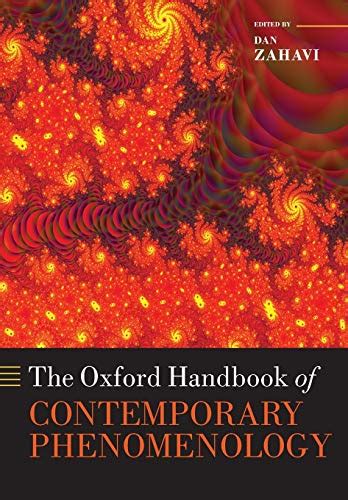 The Oxford Handbook Of Contemporary Phenomenology Oxford Handbooks In