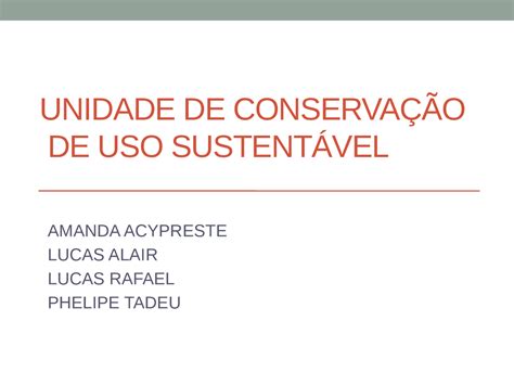 Unidade De Conservação De Uso Sustentável - Unidade de conservação de uso sustentável - Uso sustentável das UC ...