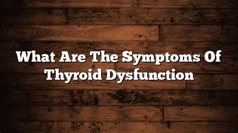 What are the symptoms of thyroid dysfunction - ON THE WEB TODAY