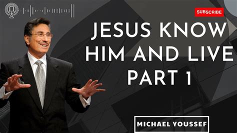 The Counselor Jesus Know Him And Live Part 1 Michael Youssef 2023