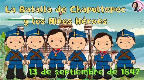 La Batalla De Chapultepec Del De Septiembre De Ni Os H Roes