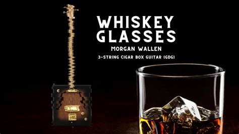 Whiskey Glasses Morgan Wallen 3 String Cigar Box Guitar Tab