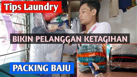 Cara Packing Baju Laundry Kiloan Simpel Rapi Dan Wanginya Rata Youtube