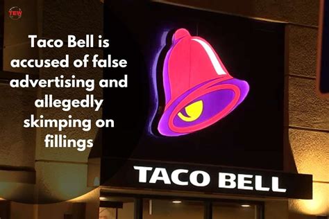 Taco Bell Is Accused Of False Advertising And Allegedly Skimping On Fillings The Enterprise World