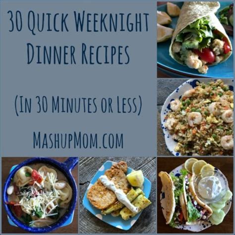 30 Quick Weeknight Dinner Recipes In 30 Minutes Or Less