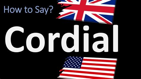 How To Pronounce Cordial Ways Uk British Vs Us American English