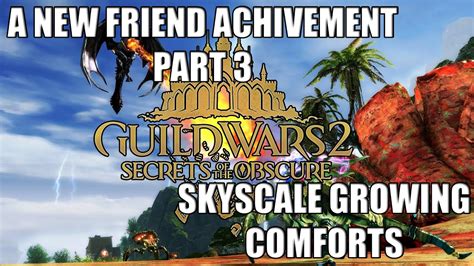 Guild Wars 2 SotO A New Friend Achievement Part 3 Skyscale Growing