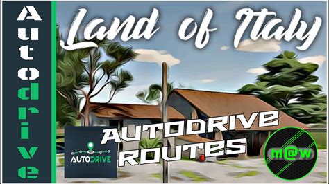 FS 22 Autodrive Routes Land Of Italy Qui Trovi I Percorsi Per La