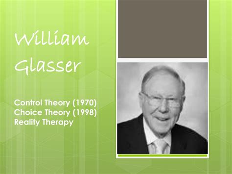 Ppt William Glasser Control Theory 1970 Choice Theory 1998