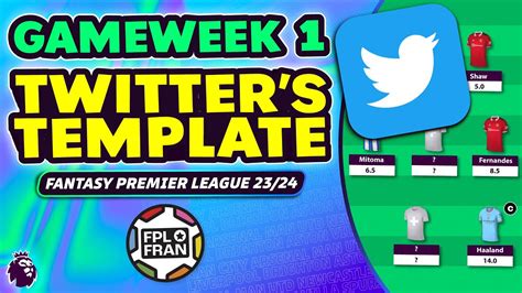 FPL 23 24 TWITTER S GW1 DRAFT Template Fantasy Premier League Tips