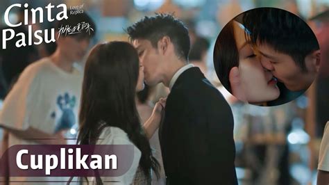 Love Of Replica Cuplikan EP06 Ciuman Romantis Jinyan Dan Xixi Bikin