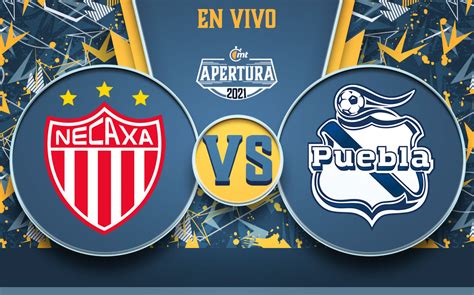 Partido Necaxa Vs Puebla En Vivo Juego De Liga Mx 2021 J13mediotiempo