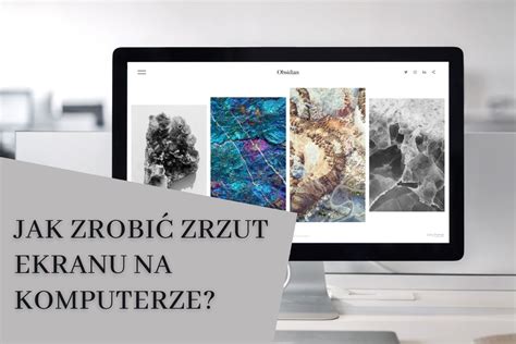 Jak zrobić zrzut ekranu na komputerze Prosta metoda