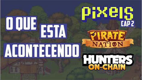 O Que Est Havendo Os Jogos Nft Hunters On Chain Pixels