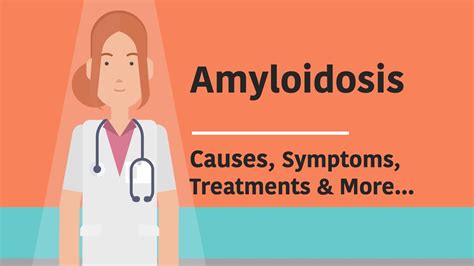 Amyloidosis Causes Symptoms Treatments And More Youtube