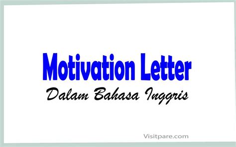 Motivation Letter Dalam Bahasa Inggris Cara Membuat Dan Contohnya