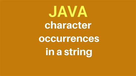 Java Char Occurrences Java Tutorial How To Count Char Occurrences