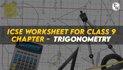 Icse Worksheet For Class 9 Chapter Trigonometry Pw