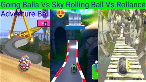 Going Balls Vs Sky Rolling Ball D Vs Rollance Adventure Balls Speedrun