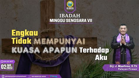 Ibadah Minggu Sengsara VII 02 April 2023 Pagi II Jemaat GKI Manyosi