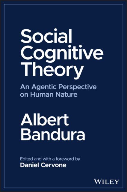 Social Cognitive Theory An Agentic Perspective On Human Nature