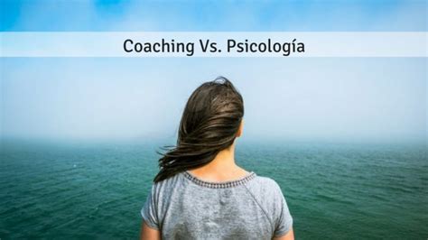 Diferencias entre psicología y coaching Aprende a diferenciarlos y a