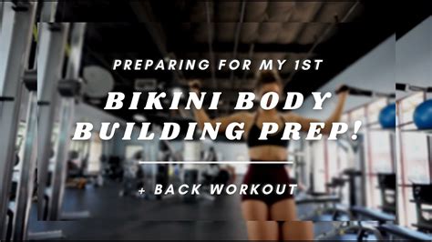 PREPARING FOR MY FIRST BIKINI COMPETITION PREP BACK WORKOUT YouTube