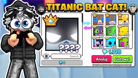 Dosta Em Niesamowite Oferty Za Titanic Bat Cat W Pet Simulator