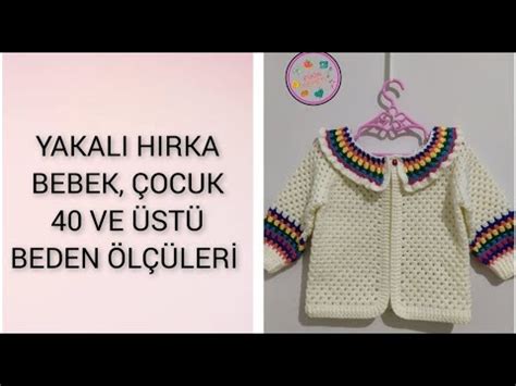 YAKALI HIRKA BEBEK ÇOCUK 40 VE ÜSTÜ BEDEN ÖLÇÜLERİ örgühırka