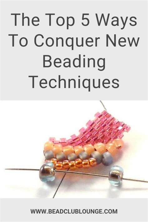 The Top 5 Ways To Conquer New Beading Techniques