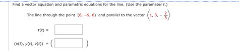 Solved Find a vector equation and parametric equations for | Chegg.com