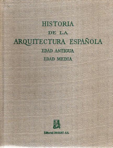 Historia De La Arquitectura Espa Ola Edad Antigua Y Edad Media Von