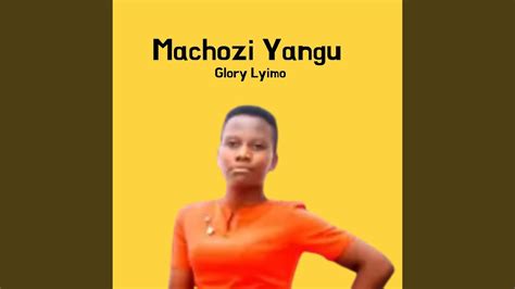 Machozi Yangu Youtube