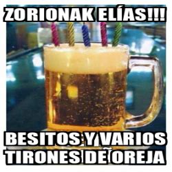 Meme Personalizado Zorionak El As Besitos Y Varios Tirones De