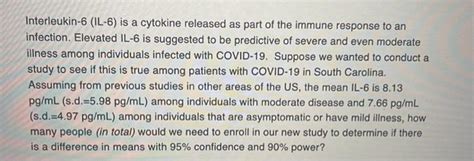 Solved Interleukin-6 (IL-6) is a cytokine released as part | Chegg.com