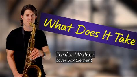 Junior Walker The All Stars What Does It Take To Win Your Love