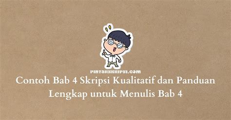 Contoh Bab 4 Skripsi Kualitatif Dan Panduan Lengkap Untuk Menulis Bab 4
