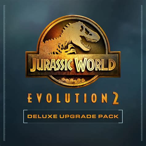 Deluxe Upgrade Pack Jurassic World Evolution Wiki Fandom